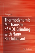 Cover: Thermodynamic Mechanism of MQL Grinding with Nano Bio-lubricant - Springer
