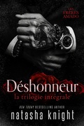 Cover: D&eacute;shonneur, la trilogie int&eacute;grale (Les Fr&egrave;res Amado, #4) - Natasha Knight