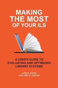 Abbildung von: Making the Most of Your ILS - Bloomsbury Libraries Unlimited