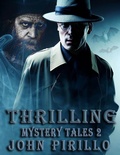 Cover: Thrilling Mystery Tales 2 - John Pirillo
