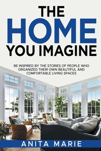 Abbildung von: The Home You Imagine - Anita Marie