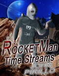 Cover: Rocket Man, Time Streams (Rocketman, #2) - John Pirillo