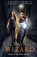 Cover: The Wayward Wizard - Creative Alchemy, Inc.