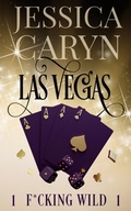 Cover: Las Vegas, F*cking Wild (Wild In Vegas, #1) - Tainted Sweetheart