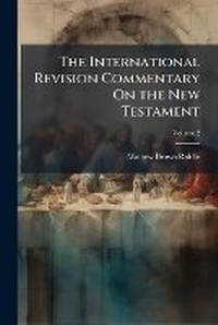Enlarge image Cover: The International Revision Commentary On the New Testament, Volume 2 - Nabu Press