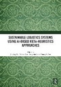 Cover: Sustainable Logistics Systems Using AI-based Meta-Heuristics Approaches - Routledge