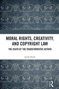 Cover: Moral Rights, Creativity, and Copyright Law - Taylor & Francis