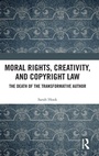 Cover: Moral Rights, Creativity, and Copyright Law - Routledge
