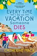 Cover: Every Time I Go on Vacation, Someone Dies - MACMILLAN