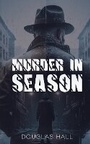 Cover: Murder in Season - Austin Macauley Publishers