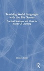 Cover: Teaching World Languages with the Five Senses - Routledge
