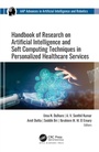 Cover: Handbook of Research on Artificial Intelligence and Soft Computing Techniques in Personalized Healthcare Services - Apple Academic Press Inc.
