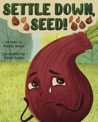 Enlarge image Cover: Settle Down, Seed! - IngramSpark