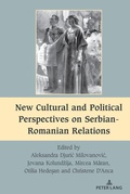 Cover: New Cultural and Political Perspectives on Serbian-Romanian Relations - Peter Lang Verlag