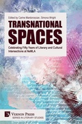 Cover: Transnational Spaces: Celebrating Fifty Years of Literary and Cultural Intersections at NeMLA - Vernon Press