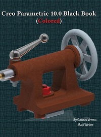 Abbildung von: Creo Parametric 10.0 Black Book - CADCAMCAE Works