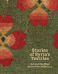 Abbildung von: Stories of Syria's Textiles - Scala Arts & Heritage Publishers Ltd