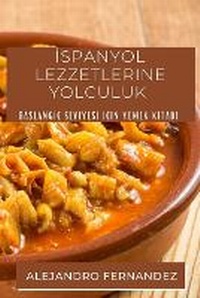 Abbildung von: Ispanyol Lezzetlerine Yolculuk - Alejandro Fernandez