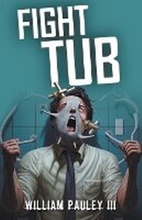 Enlarge image Cover: Fight Tub - William Pauley III