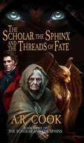 Cover: The Scholar, the Sphinx, and the Threads of Fate - Dragonfire Press
