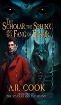 Cover: The Scholar, the Sphinx, and the Fang of Fenrir - Dragonfire Press