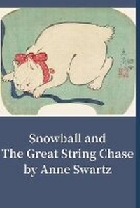 Enlarge image Cover: Snowball and The Great String Chase - Aram Samsam Printing