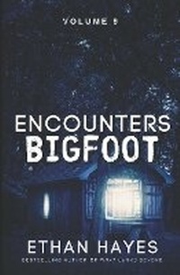 Enlarge image Cover: Encounters Bigfoot - Free Reign Publishing