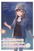 Cover: The Girl I Saved on the Train Turned Out to Be My Childhood Friend, Vol. 5 (manga) - Yen Press