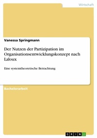 Abbildung von: Der Nutzen der Partizipation im Organisationsentwicklungskonzept nach Laloux - GRIN Verlag
