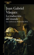 Cover: La traduccion del mundo: Las conferencias Weidenfeld 2022 / Interpreting the World: The Weidenfeld Lectures 2022 - Alfaguara