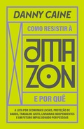 Cover: Como resistir &agrave; Amazon e por qu&ecirc; - Editora Elefante