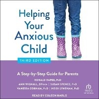 Enlarge image Cover: Helping Your Anxious Child, Third Edition - Tantor Audio