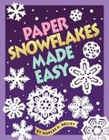 Cover: Paper Snowflakes Made Easy - Just Write Publishing Company