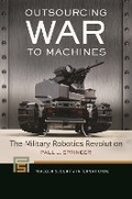 Cover: Outsourcing War to Machines - Bloomsbury Academic USA