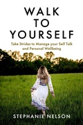Cover: Walk to Yourself: Take Strides to Manage your Self Talk and Personal Wellbeing - Hi-Tex Publishing