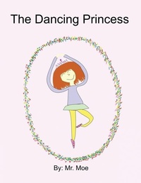 Enlarge image Cover: The Dancing Princess - Dorrance Publishing Co.