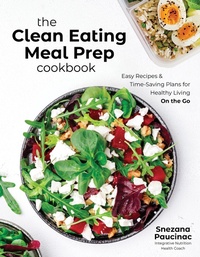 Abbildung von: The Clean Eating Meal Prep Cookbook - Page Street Publishing
