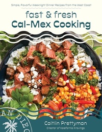 Abbildung von: Fast and Fresh Cal-Mex Cooking - Page Street Publishing