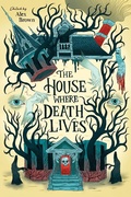 Cover: The House Where Death Lives - Page Street YA