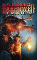 Cover: Along Harrowed Trails - Timber Ghost Press