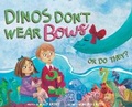 Cover: Dinos Don't Wear Bows - Sweet Bean Books