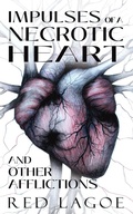 Cover: Impulses of a Necrotic Heart - Death Knell Press