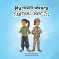 Cover: My Mom Wears Combat Boots - Ruth Castro