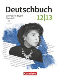 Abbildung von: Deutschbuch - Oberstufe - Bayern - Zum LehrplanPLUS - 12./13. Jahrgangsstufe - Cornelsen Verlag