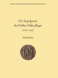 Bild: Die Siegelpraxis der Fuldaer Stiftspfleger (1011-1531) - Hessische Historische Kommission Darmstadt