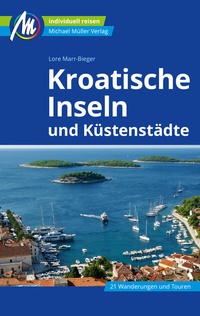 Abbildung von: Kroatische Inseln und Küstenstädte Reiseführer Michael Müller Verlag - Michael Müller Verlag