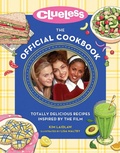 Cover: Clueless: The Official Cookbook - Running Press Adult
