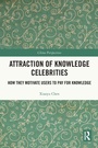 Cover: Attraction of Knowledge Celebrities - Routledge