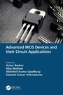Cover: Advanced MOS Devices and their Circuit Applications - CRC Press