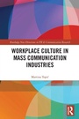 Cover: Workplace Culture in Mass Communication Industries - Routledge